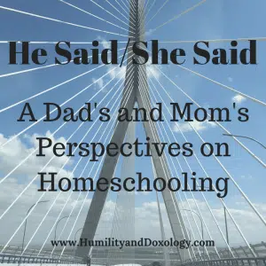 Dad and Mom perspective on homeschooling