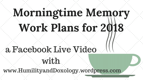 Morning Time and Memory Work Plans 2018