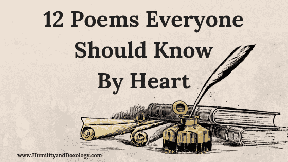 12 Poems Every Child and Adult Should Memorize and Know By Heart | Humility  and Doxology