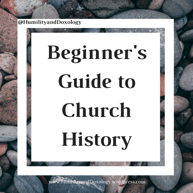 beginner's guide church history reformed protestant ancient children homeschool families