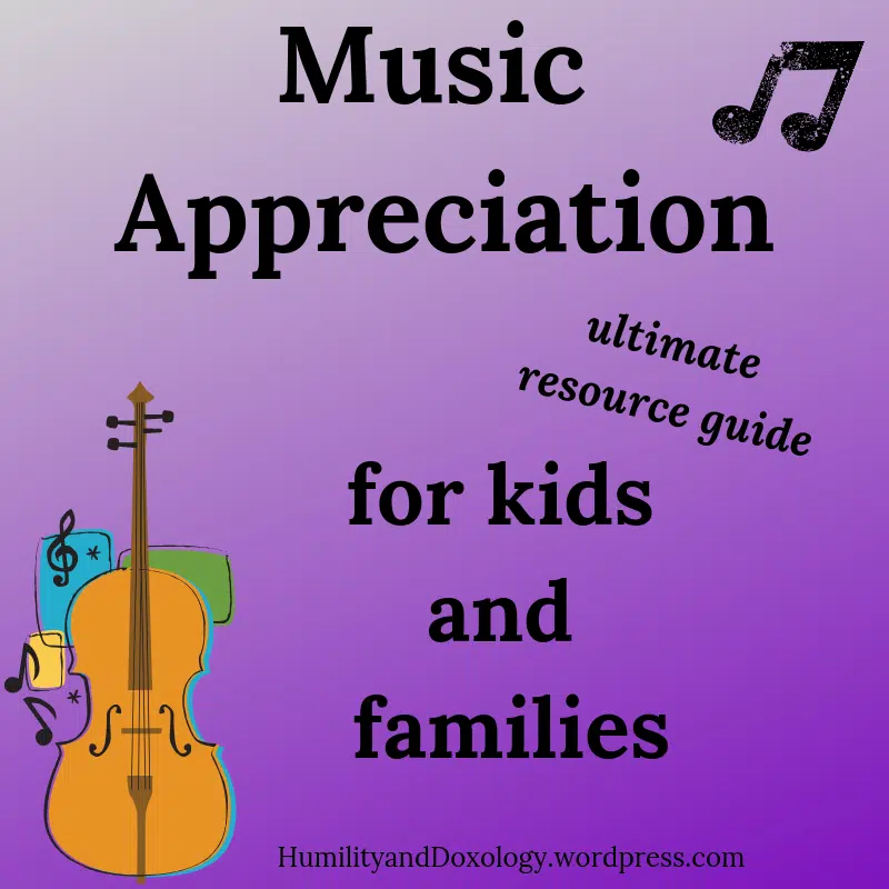 Music Appreciation, Musical Education, Homeschool Music, Ultimate Resource Guide