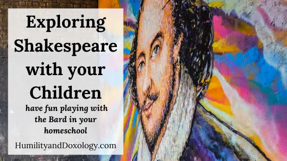 Shakespeare with Children How to easily teach Shakespeare to kids. Homeschooling Shakespeare. Getting Started with Shakespeare.