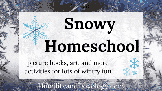 Fun Winter and Snow Homeschool Ideas