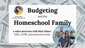 Budgeting Homeschool Family Video Interviews