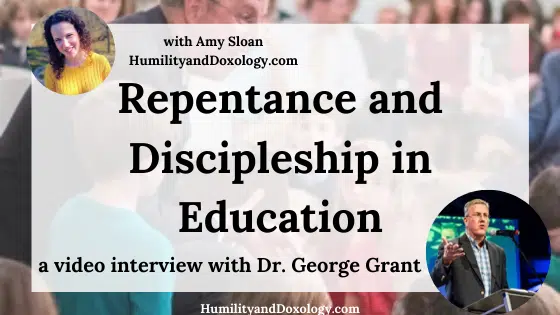 Repentance and Discipleship in Education Dr. George Grant video Interview