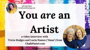 You Are an Artist Video Interview Tricia and Nana from ChalkPastel