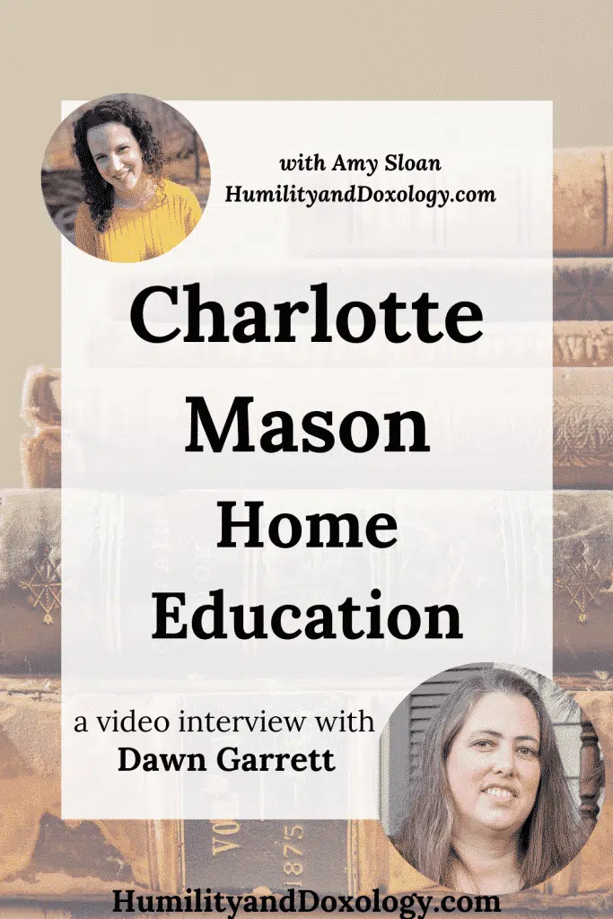 Charlotte Mason Education, Ambleside Online, Dawn Garrett Interview