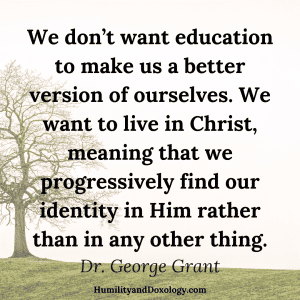 George Grant repentance discipleship Christian classical education