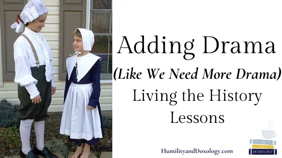 Living Fun History Homeschool Drama