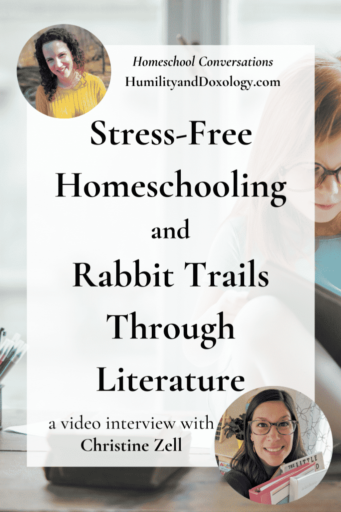 Stress-Free Homeschooling, Rabbit Trails Through Literature, Christine Zell (This Bit of Life) interview