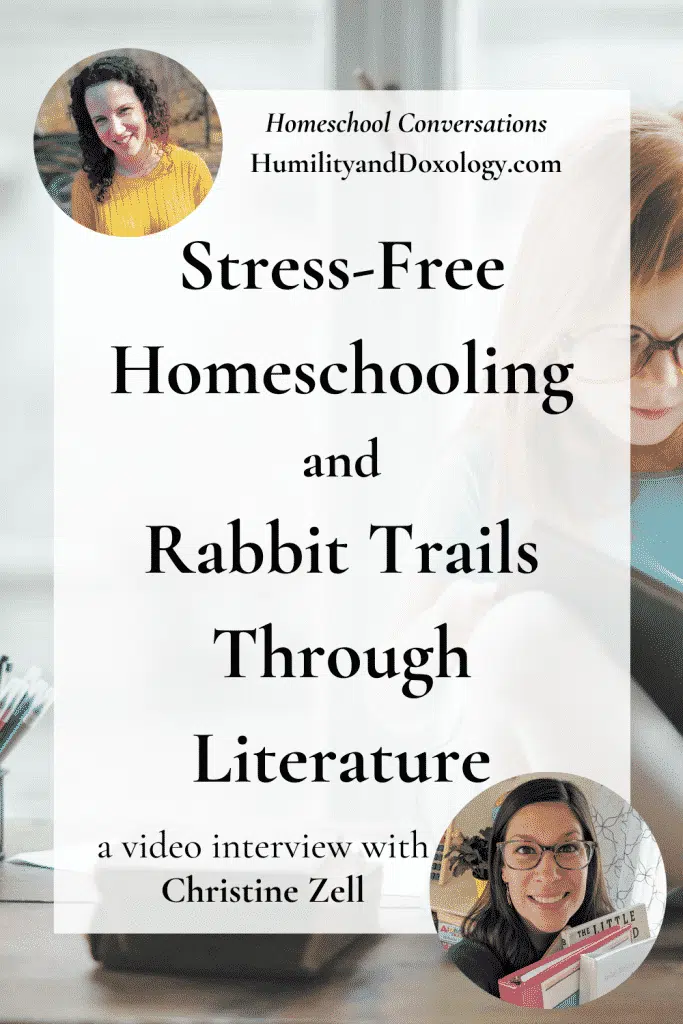 Stress-Free Homeschooling, Rabbit Trails Through Literature, Christine Zell (This Bit of Life) interview