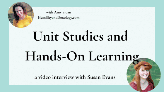 Unit Study Homeschool Susan Evans interview