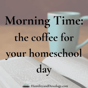 Morning Time Morning Basket Homeschool