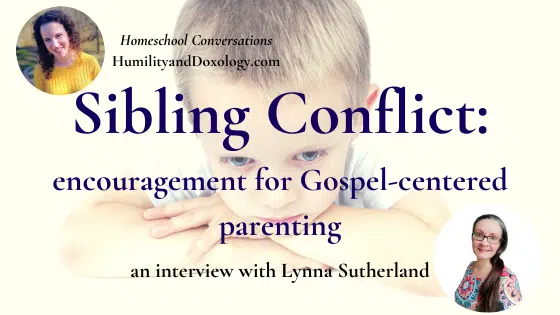 Sibling Conflict Homeschooling Parenting Solutions Lynna Sutherland Interview