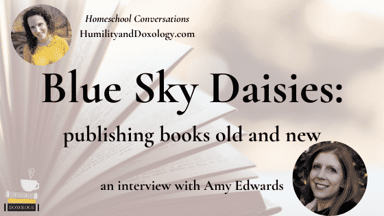 Blue Sky Daisies: Publishing Books Old and New (with Amy Edwards)