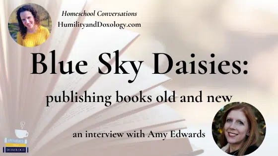 Blue Sky Daisies: Publishing Books Old and New (with Amy Edwards)