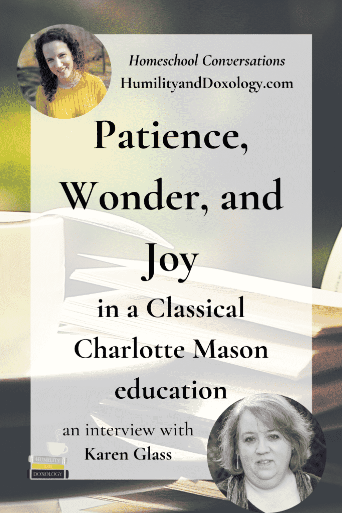 Karen Glass homeschool conversations interview Charlotte Mason classical education