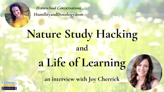 Nature Study Hacking and Nurturing a Life of Learning (with Joy Cherrick)