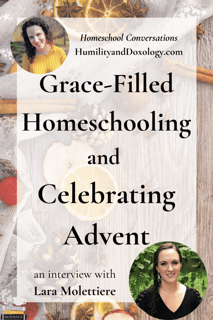 Lara Molettiere Advent Grace filled Charlotte Mason homeschooling interview