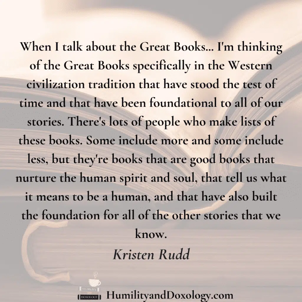 Kristen Rudd on The Great Books, reading with humility, and classical education homeschooling