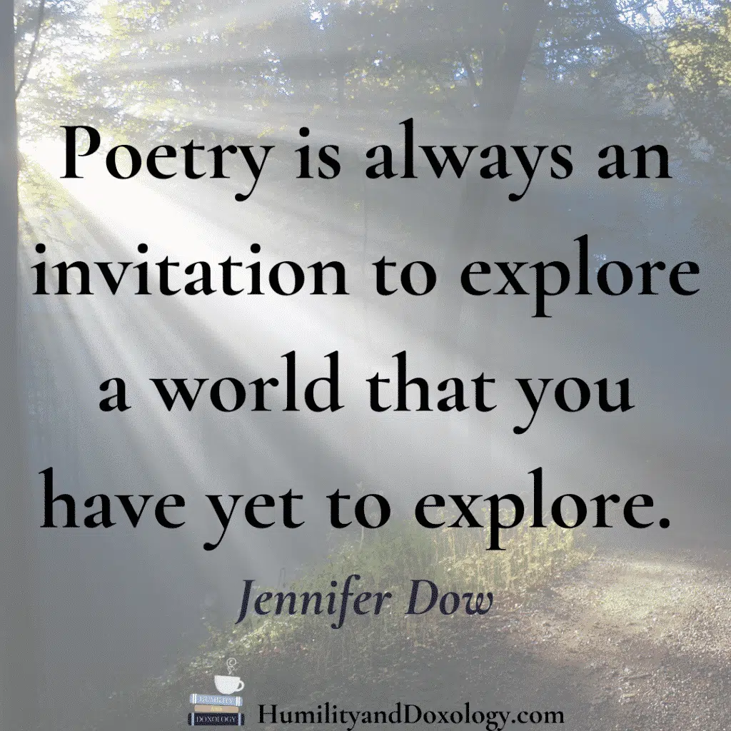 classical education poetry invitation to explore Jennifer Dow quote in 8 Outstanding Poetry Activities For High School homeschool