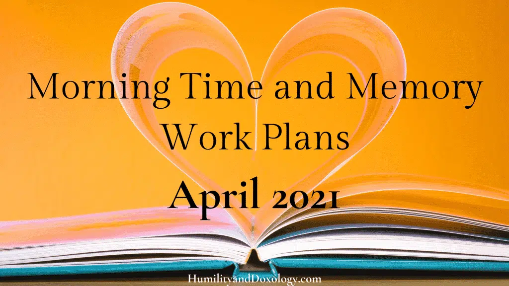 April 2021 morning time memory work plans