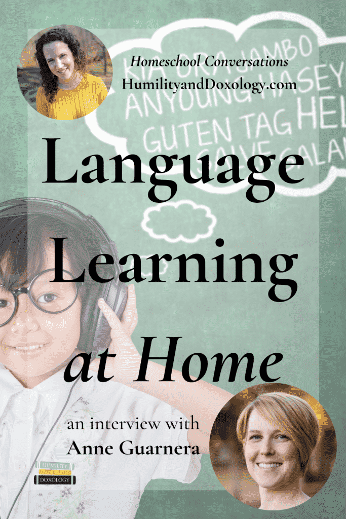 Foreign Language Learning at Home Anne Guarnera Homeschool Conversations Podcast interview