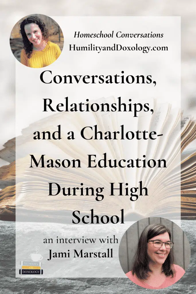 Jami Marstall Charlotte Mason Education high school Homeschool Conversations Podcast 