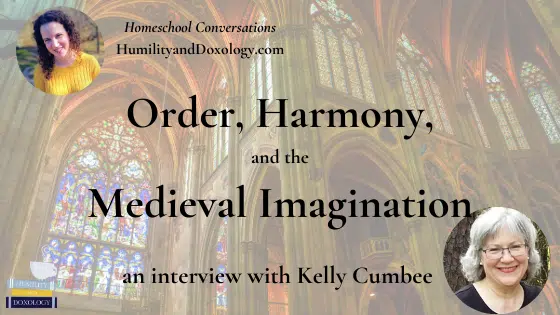 Kelly Cumbee Homeschool Conversations Podcast homeschooling encouragement Medieval Renaissance Literature