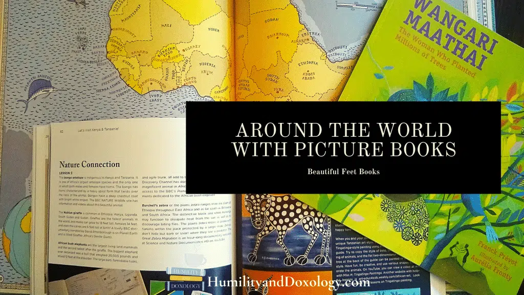 Beautiful Feet Books Around the World With Picture Books review HumilityandDoxology.com