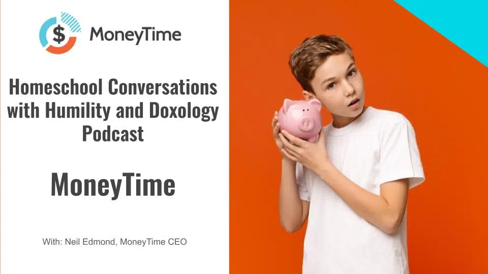 Neil Edmond MoneyTime Financial Literacy Online Homeschool Course for Kids Homeschool Conversations interview