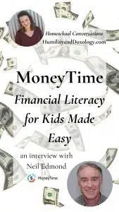 Neil Edmond MoneyTime Financial Literacy Online Homeschool Course for Kids Homeschool Conversations interview