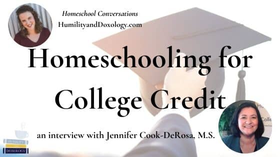 Homeschooling for College Credit Jennifer Cook-DeRosa Homeschool Conversations podcast interview homeschooling teen high school dual enrollment CLEP AP