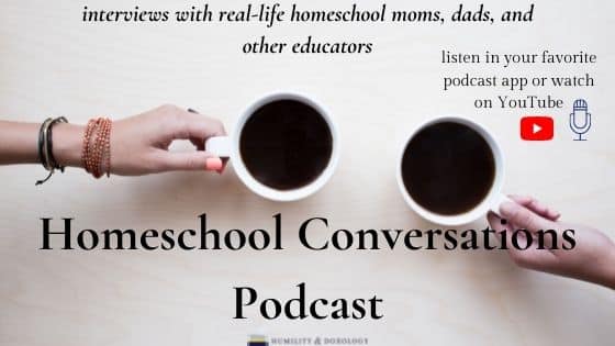 homeschool conversations with humility and doxology podcast and YouTube homeschooling encouragement interviews
