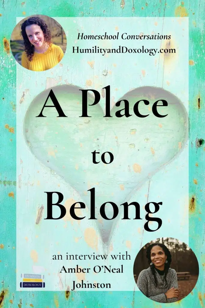 A Place to Belong Heritage Mom Amber Johnston Homeschool Conversations podcast interview