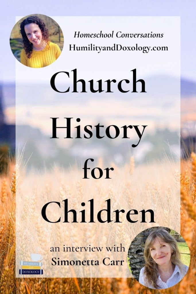 Simonetta Carr Homeschool Conversations Church History Biographies Books for Children