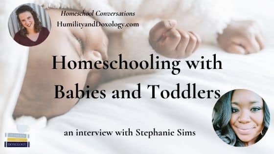 Stephanie Sims homeschool conversations homeschooling babies toddlers encouragement