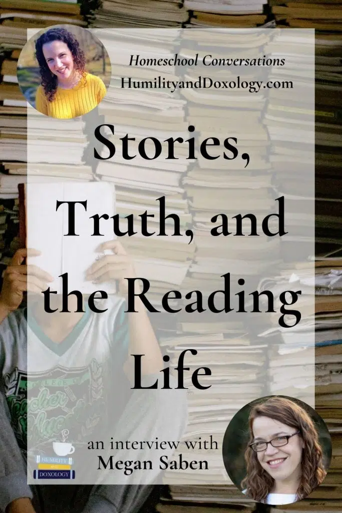 Stories Truth Reading Life Megan Saben Redeemed Reader Homeschool Conversations podcast