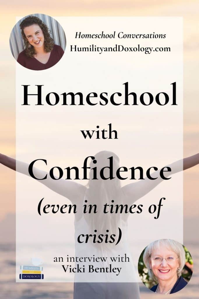 Homeschooling with Confidence in Times of Crisis (with Vicki Bentley) Homeschool Conversations Podcast