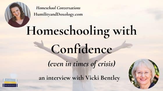 Homeschool Conversations Podcast interviews Homeschooling with Confidence in Times of Crisis with Vicki Bentley