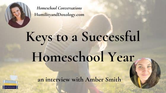 Keys to a Successful Homeschool Year Amber Smith Homeschool Conversations podcast interview