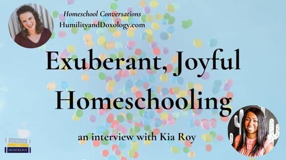 Homeschool Conversations podcast interview Kia Roy Exuberant Joyful Homeschooling