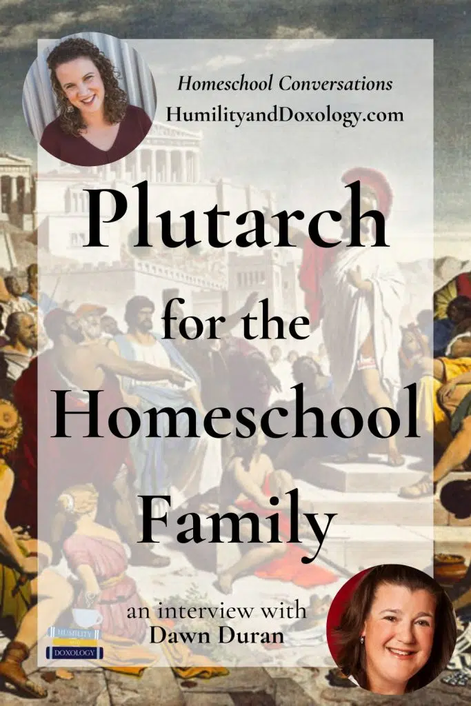 plutarch for the homeschool family charlotte mason classical education dawn duran