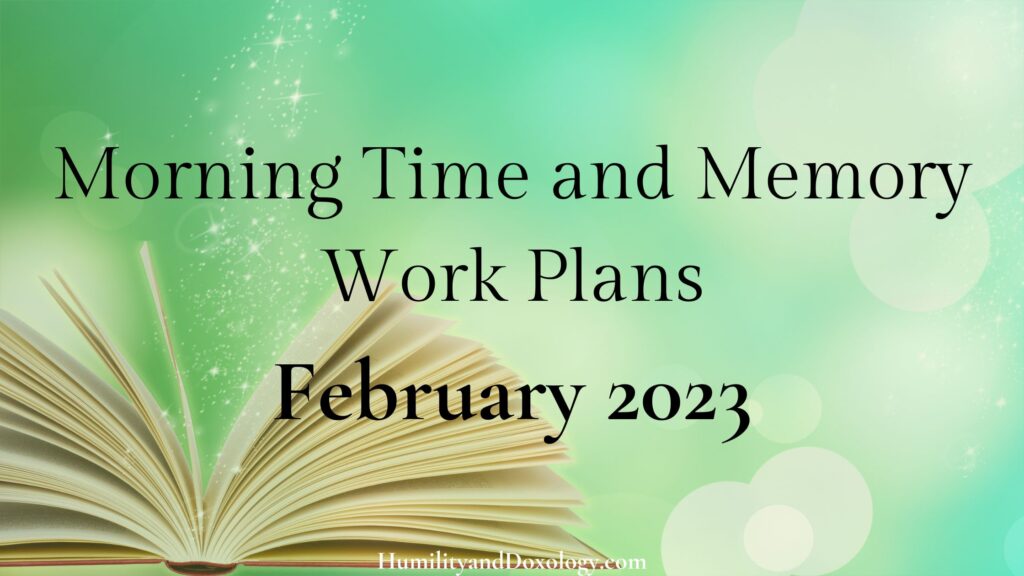 free homeschool morning time and memory work plans february 2023