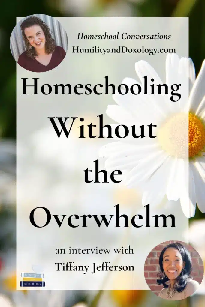 Homeschooling without the overwhelm Tiffany Jefferson Homeschool Conversations podcast