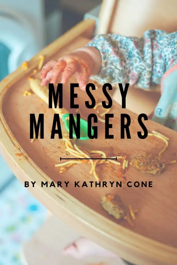 Messy Mangers Christian Homeschool Family encouragement by Mary Kathryn Cone on HumilityandDoxology.com