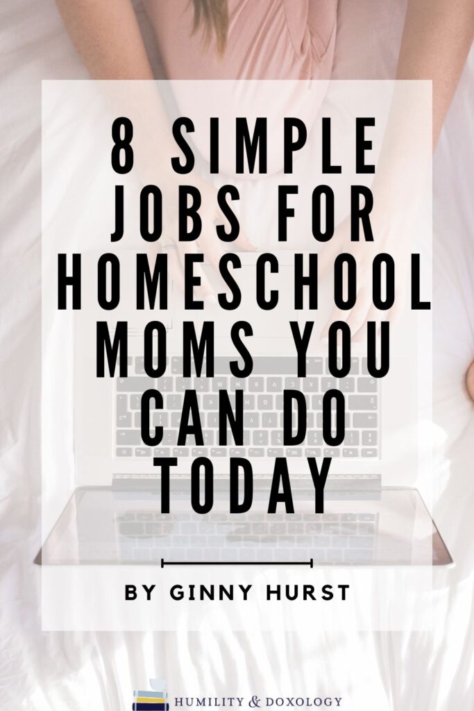 8 Simple Jobs For Homeschool Moms You Can Do Today
