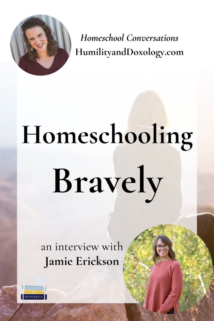 homeschooling bravely jamie erickson homeschool conversations podcast