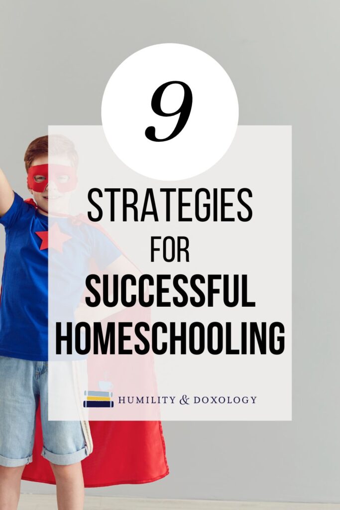 Start the Homeschool Year Strong: 9 Strategies for Successful Homeschooling