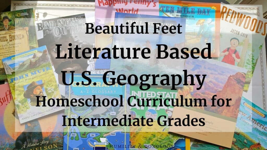 Beautiful Feet Literature Based U.S. Geography Homeschool Curriculum for Intermediate Grades